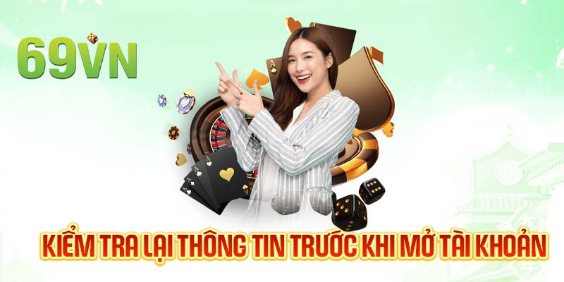 Kiểm tra lại thông tin trước khi mở tài khoản 