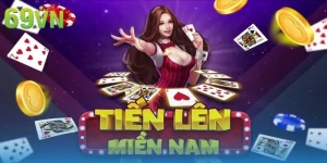 Game Bài Tiến Lên - Khám Phá Chiến Thuật Đỉnh Cao Từ 69VN