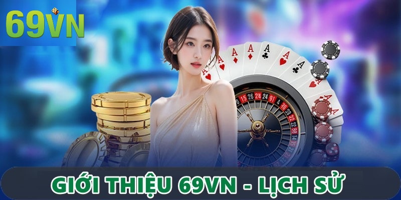 Giới thiệu 69VN về nguồn gốc hình thành và phát triển